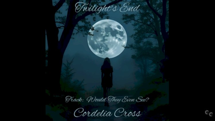 Would They Even See By Cordelia Cross