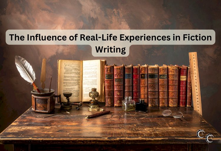 The Influence of Real-Life Experiences in Fiction Writing