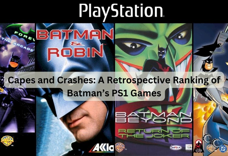 Capes and Crashes: A Retrospective Ranking of Batman’s PS1 Games