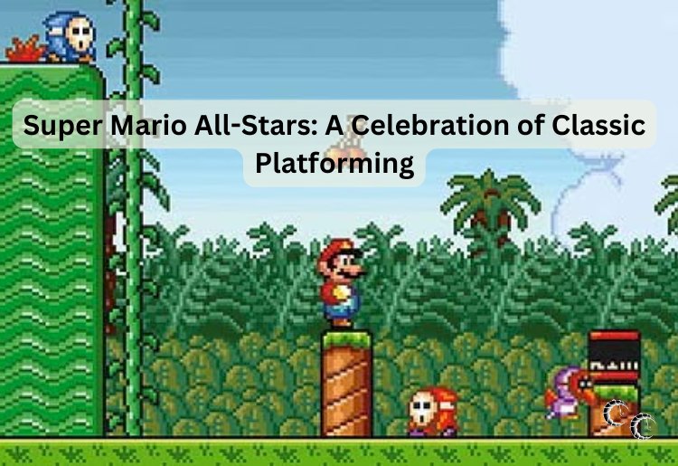 Super Mario All-Stars: A Celebration of Classic Platforming