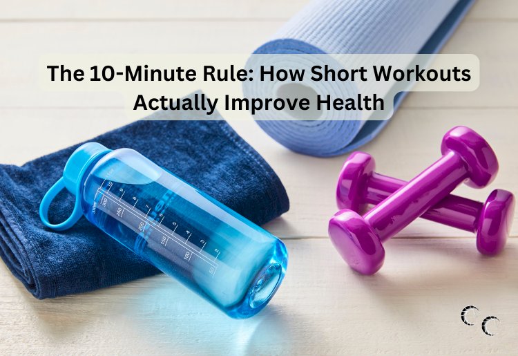 The 10-Minute Rule: How Short Workouts Actually Improve Health