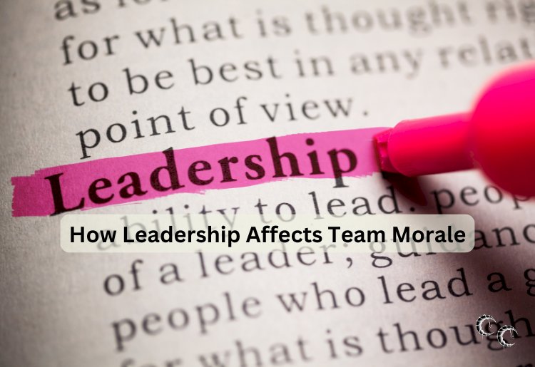 How Leadership Affects Team Morale