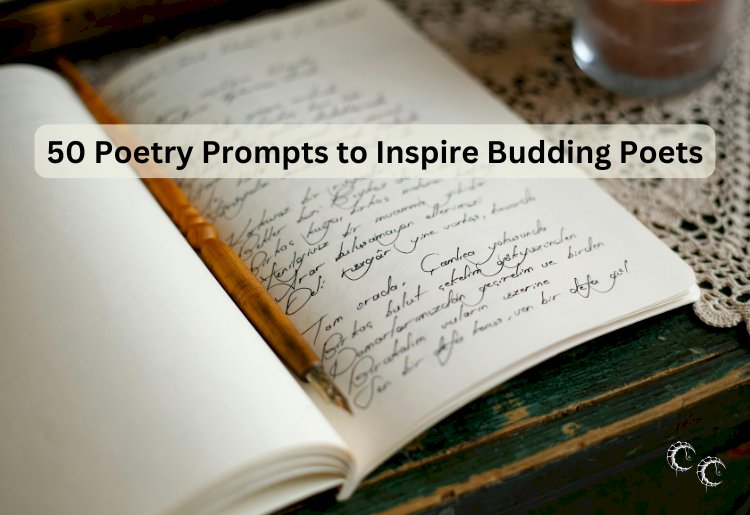 50 Poetry Prompts to Inspire Budding Poets