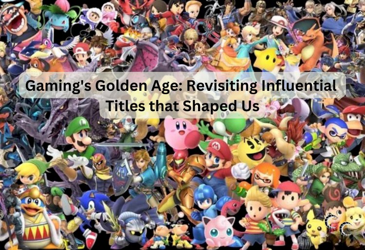Gaming's Golden Age: Revisiting Influential Titles that Shaped Us