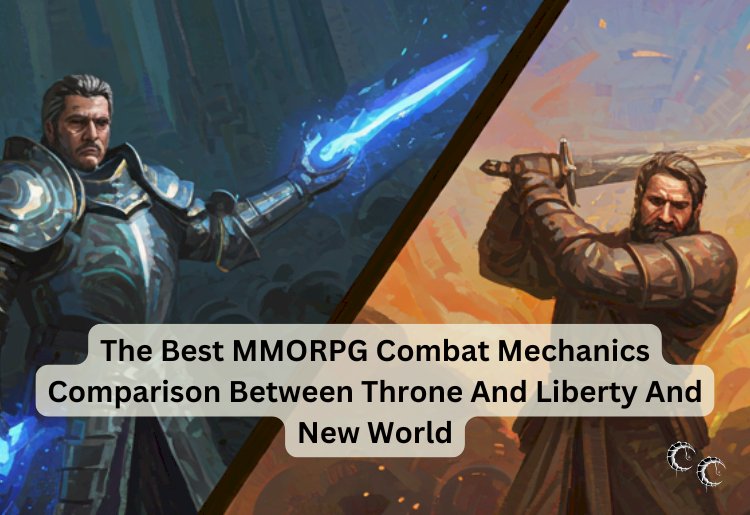 The Best MMORPG Combat Mechanics Comparison Between Throne and Liberty and New World