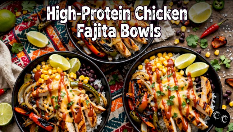 High-Protein Chicken Fajita Bowls