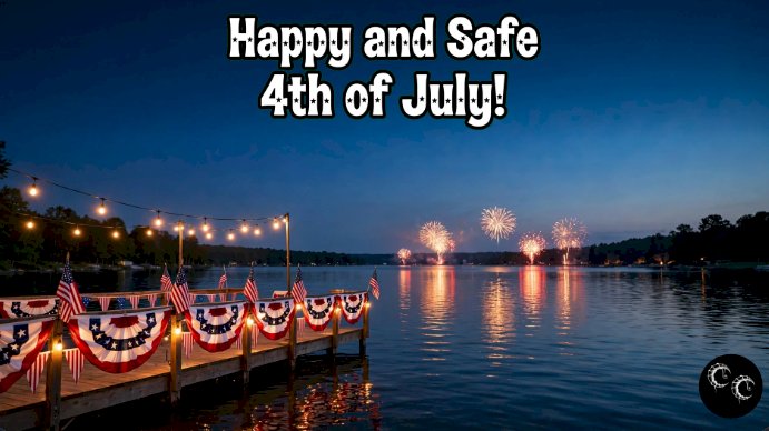 Have a Happy and Safe 4th of July!